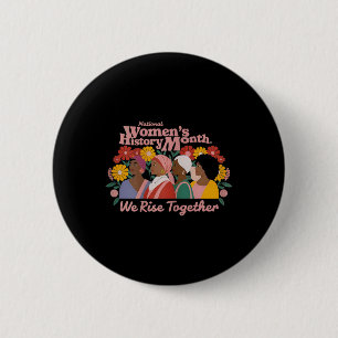 National Womens History Month Empowerment Tee 2 Inch Round Button