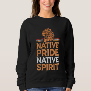 Native American Chief Cherokee for USA Indian Prid Sweatshirt