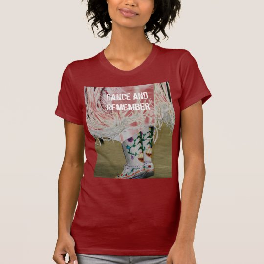 Native American Dance and Remember T-Shirt