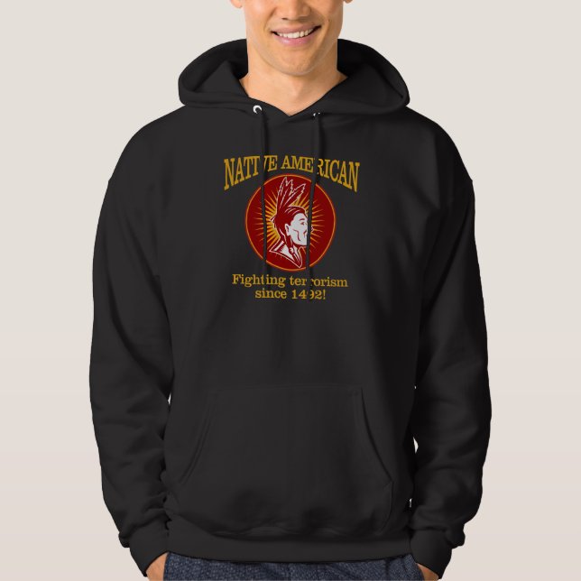 Native American (Fighting Terrorism) Hoodie (Front)