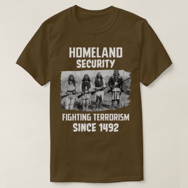 Native American Home security fighting terrorism s T-Shirt (Design Front)