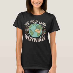 Native American Indian Life Earth Holy Land Earth T-Shirt