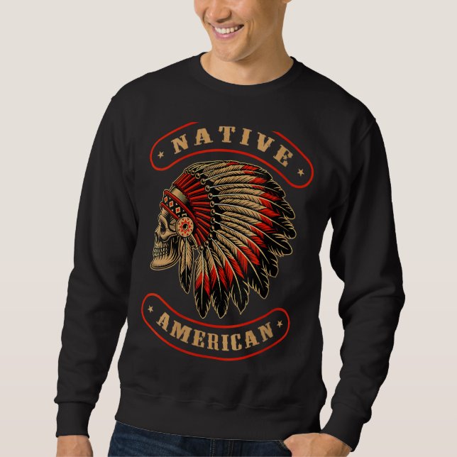 Native American Indians Chief Skull War Bonnet Fea Sweatshirt (Front)