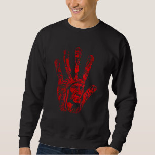 Native American Indigenous Red Hand Indian Blood T Sweatshirt