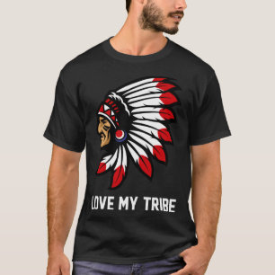 Native American Love My Tribe Indian American Prid T-Shirt
