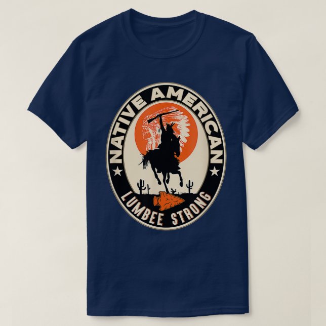 NATIVE AMERICAN LUMBEE STRONG  T-Shirt (Design Front)