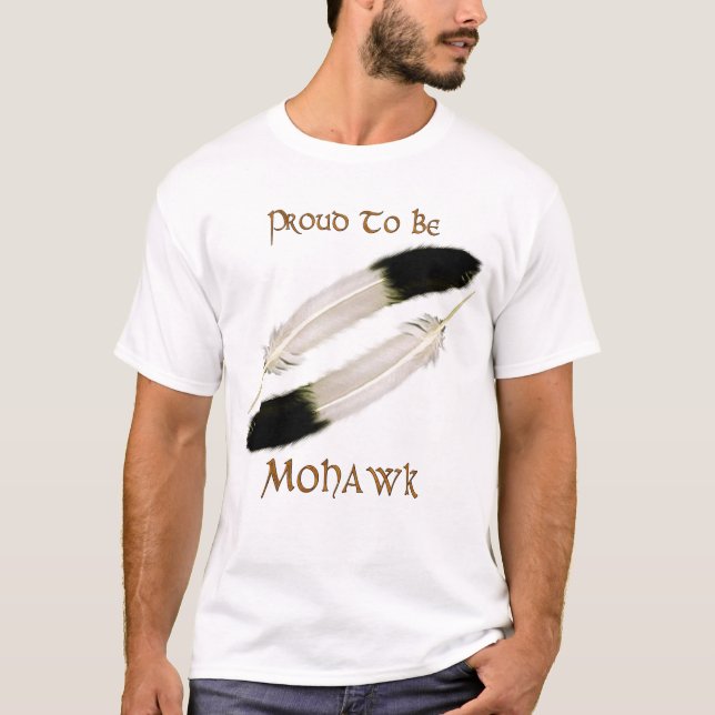 Native American 'PROUD TO BE MOHAWK" Series T-Shirt (Front)