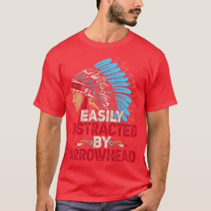 Native American Quote Easily Distracted T-Shirt