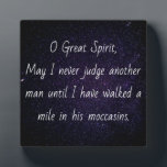 Native American  "Walk a mile in his moccasins" Plaque<br><div class="desc">"O Great Spirit,  May I never judge another man until I have walked a mile in his moccasins" is supposedly a Native American prayer. The background is a beautiful photograph of the starry skies above us.</div>