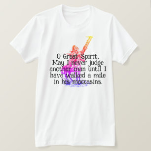 Native American "Walk a mile in his moccasins"  T-Shirt
