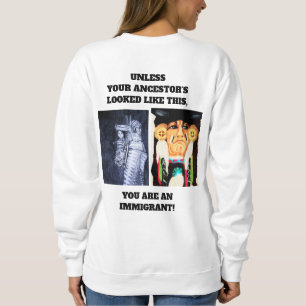 NATIVE AMERICANS AND IMMIGRANTS SWEATSHIRT