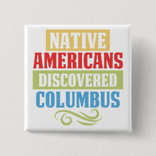 Native Americans Discovered Columbus 2 Inch Square Button