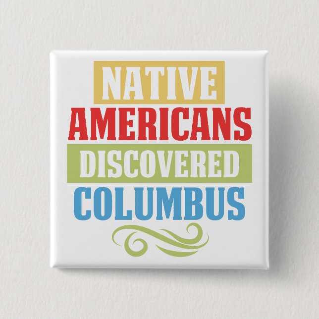 Native Americans Discovered Columbus 2 Inch Square Button (Front)