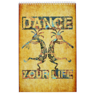 Native Americans Kokopelli - Dance Your Life 1 Calendar