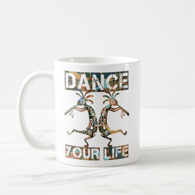 Native Americans Kokopelli - Dance Your Life 1 Coffee Mug (Left)