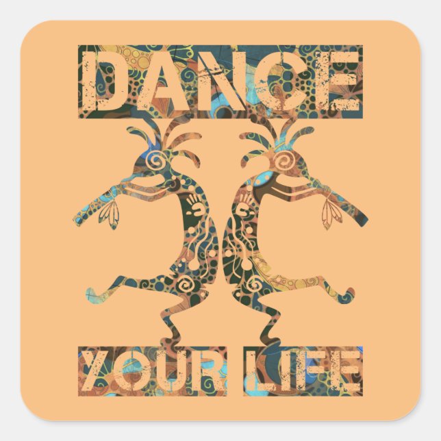 Native Americans Kokopelli - Dance Your Life 1 Square Sticker (Front)