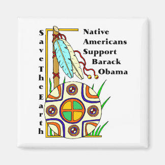 NATIVE AMERICANS SUPPORT BARACK OBAMA MAGNET