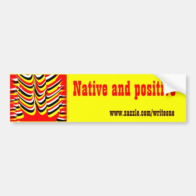 native and positive bumper sticker (Front)