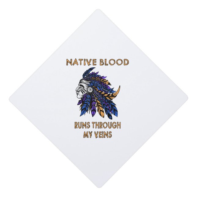 Native Blood Through Veins Graduation Cap Topper (Front)