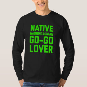 Native Washingtonian Go Go T-Shirt