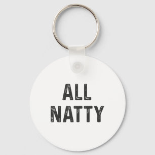 Natural Bodybuilding Funny Body Builder All Natty  Keychain
