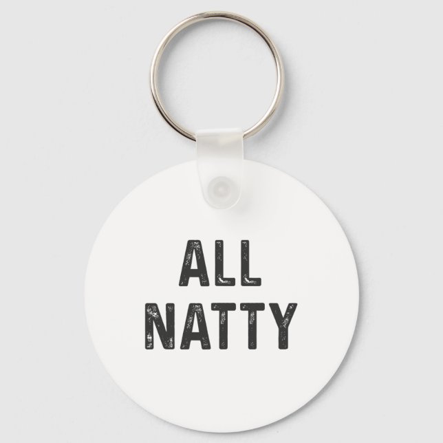 Natural Bodybuilding Funny Body Builder All Natty  Keychain (Front)