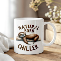 "Natural Born Chiller" Cute Funny Sleeping Sloth