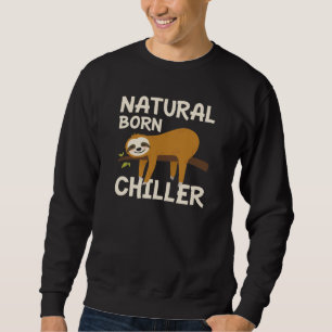 Natural Born Chiller Sweatshirt