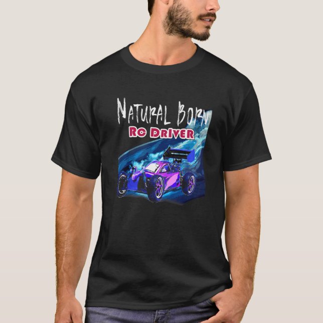 Natural Born RC Driver Racer Remote Controlled RC  T-Shirt (Front)