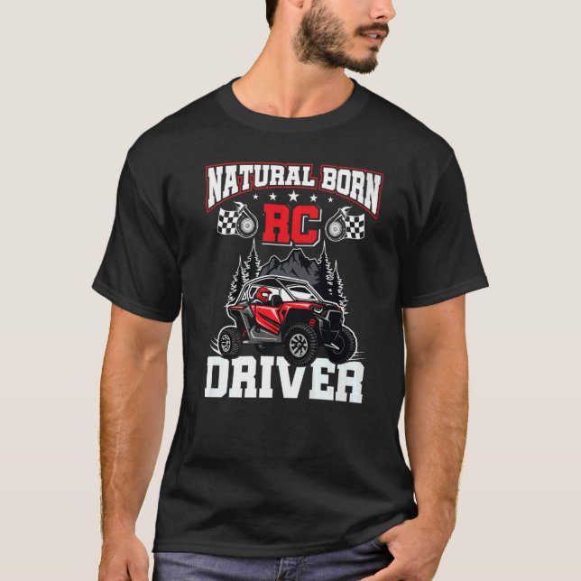 Natural Born RC Driver Racer Remote Controlled RC  T-Shirt (Front)