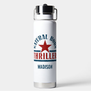 Natural Born Thriller custom name Water Bottle