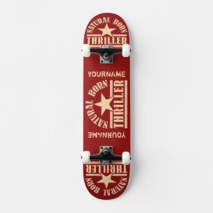 Natural Born Thriller custom skateboard