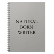 Natural Born Writer Spiral Notebook