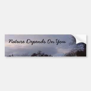 Nature Depends On You Bumper Sticker