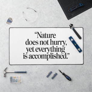 "Nature Does Not Hurry" - Inspiring Zen Quote Desk Mat