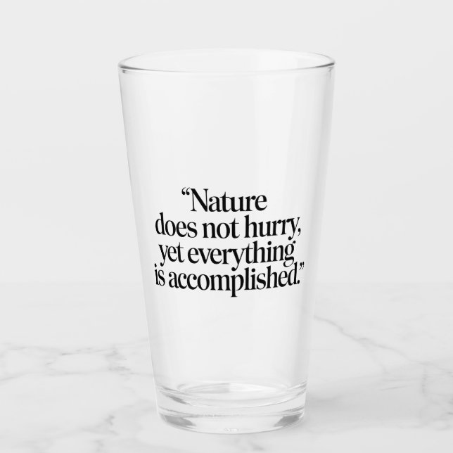 "Nature Does Not Hurry" - Inspiring Zen Quote Glass (Front)