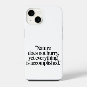 "Nature Does Not Hurry" - Inspiring Zen Quote iPhone 14 Case