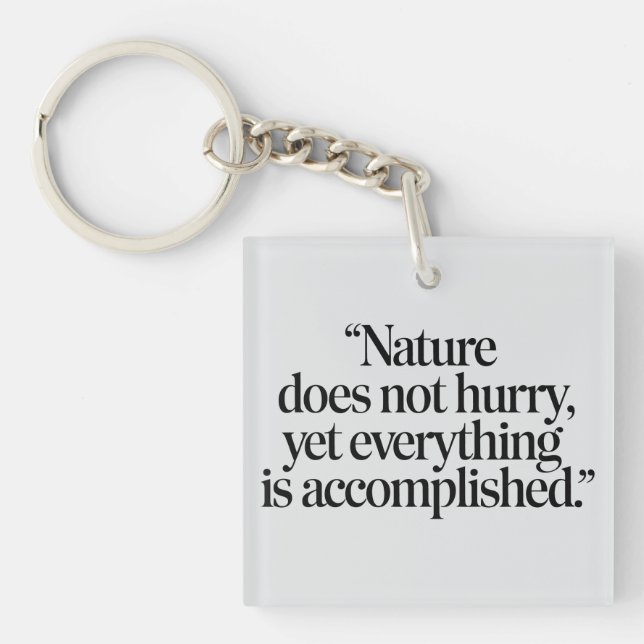 "Nature Does Not Hurry" - Inspiring Zen Quote Keychain (Front)