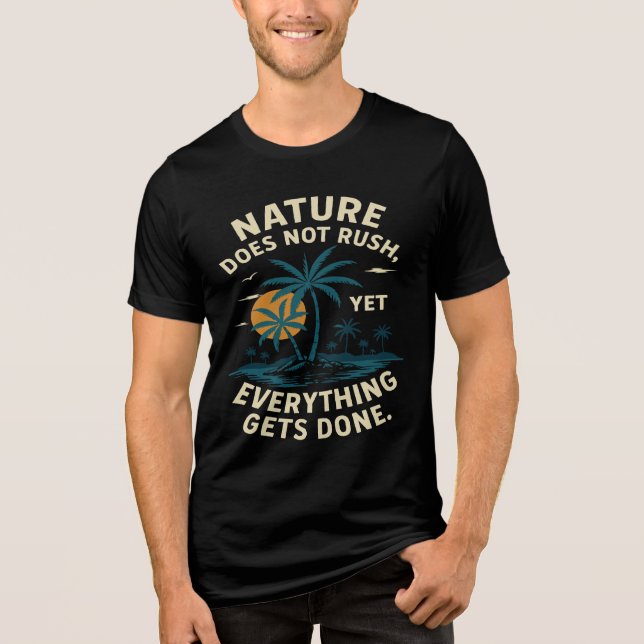 Nature Does Not Rush Everything Gets Done-Camping Tri-Blend Shirt (Front)