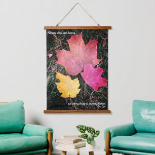Nature doesn't hurry-everything is accomplished!  hanging tapestry