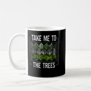 Nature Environment Outdoors Tree Lover Take Me To Coffee Mug