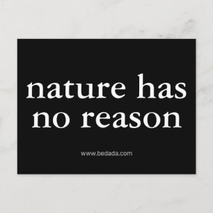nature has no reason postcard