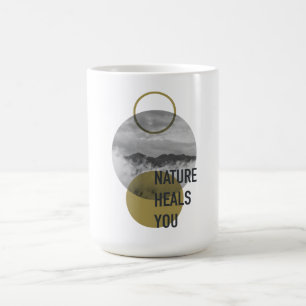 Nature Heals You Coffee Mug