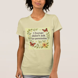 Nature-Inspired Motivational Quote – “Change T-Shirt