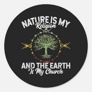 Nature Is My Religion Earth Is My Church Native Am Classic Round Sticker