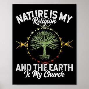 Nature Is My Religion Earth Is My Church Native Am Poster