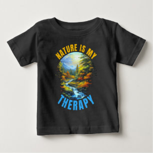 Nature is my therapy baby T-Shirt