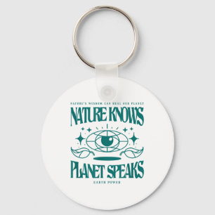 Nature Knows Planet Speaks Environmental Protectio Keychain