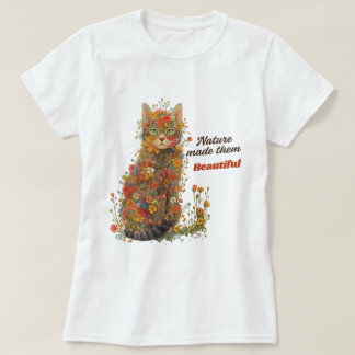 Nature Made Them Beautiful Floral Cat T-Shirt