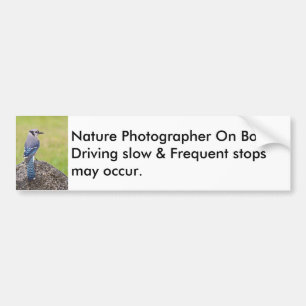 Nature Photographer On Board Bumper Sticker